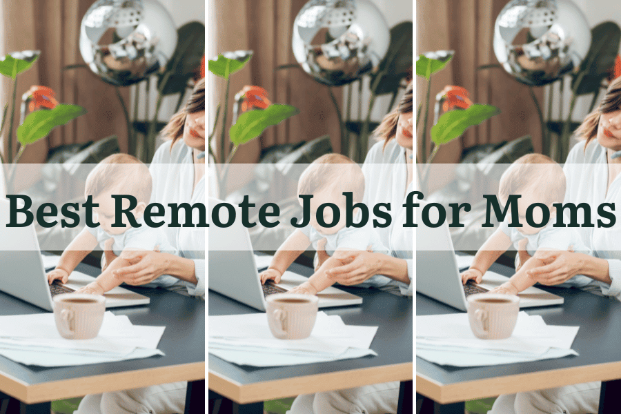 Best remote jobs for moms