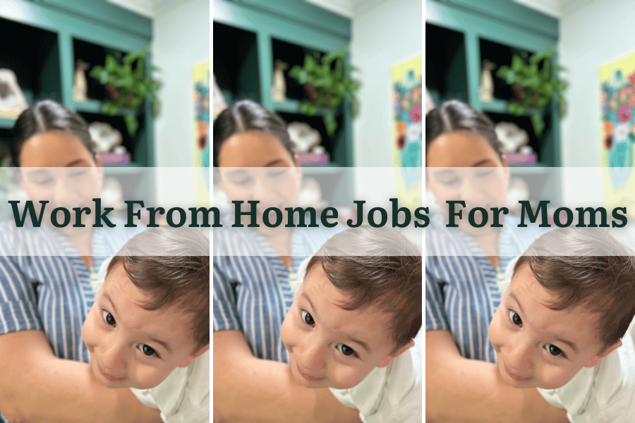 work from home jobs for moms